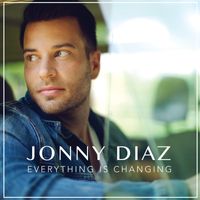 Jonny Diaz - Everything Is Changing