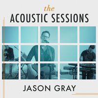 Jason Gray - The Acoustic Sessions