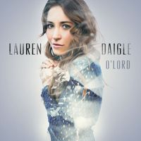 Lauren Daigle - O' Lord (Radio Version)