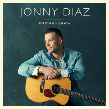 Jonny Diaz - Sweetness & Sorrow