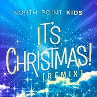 North Point Kids - It's Christmas! (feat. Ken and Liz Lewis) (Remix)