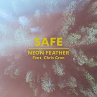 Neon Feather - Safe (feat. Chris Cron)