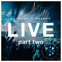 North Point Worship - Nothing Ordinary, Pt. 2 (Live)
