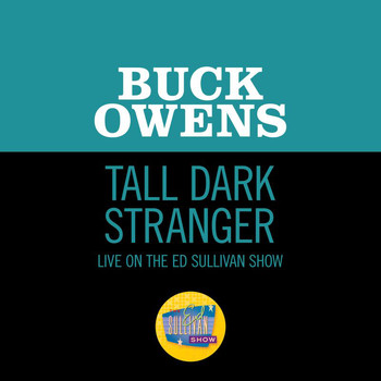 Buck Owens - Tall Dark Stranger (Live On The Ed Sullivan Show, November 2, 1969)