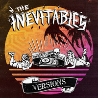 The Inevitables - Versions