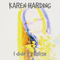 Karen Harding - I Didn't Realise