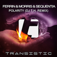 Ferrin & Morris & Sequentia - Polarity (DJ T.H. Remix)