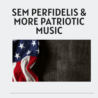 US Marine Band - Sem Perfidelis & More Patriotic Music