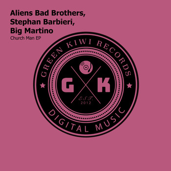 Aliens Bad Brothers, Stephan Barbieri, Big Martino - Church Man EP