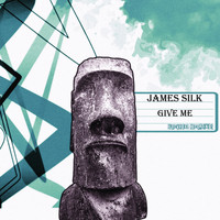 James Silk - Give Me