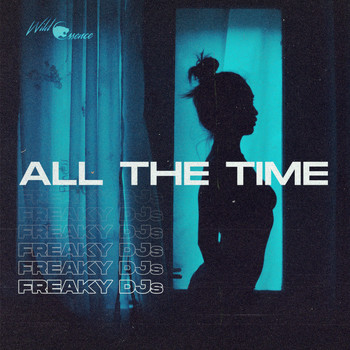 Freaky DJs - All The TIme