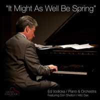 Ed Vodicka - It Might as Well Be Spring (feat. Don Shelton)