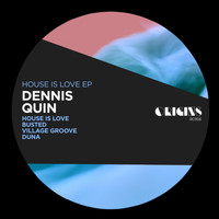 Dennis Quin - House Is Love EP