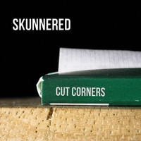 Skunnered - Cut Corners