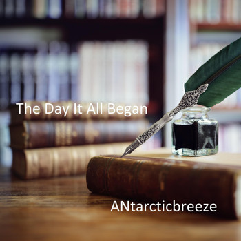 Antarcticbreeze - The Day It All Began