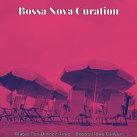 Bossa Nova Curation - Music for Dinner Time - Bossa Nova Guitar