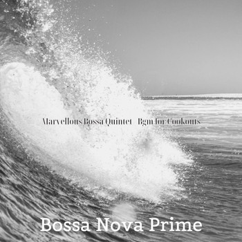 Bossa Nova Prime - Marvellous Bossa Quintet - Bgm for Cookouts