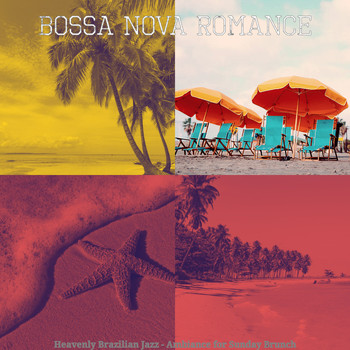Bossa Nova Romance - Heavenly Brazilian Jazz - Ambiance for Sunday Brunch