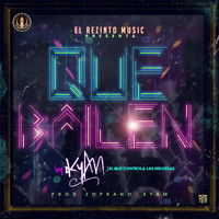 Kyam - Que Bailen (Explicit)