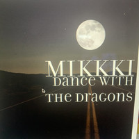 Mikkki - Dancing With The Dragons