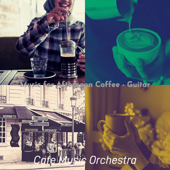 Cafe Music Orchestra - Music for Afternoon Coffee - Guitar