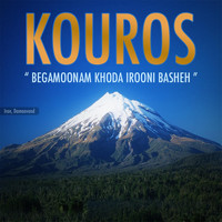 Kouros - Be Gamoonam Khoda Irooni Basheh