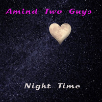 Amind Two Guys - Night Time (Explicit)