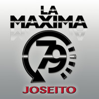 La Maxima 79 - Joseito