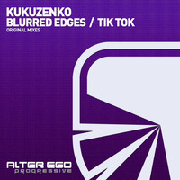 Kukuzenko - Blurred Edges / Tik Tok