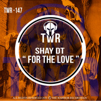 Shay DT - For The Love