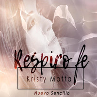 Kristy Motta - Respiro Fe