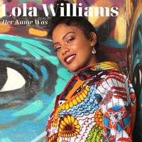 Lola Williams - Her Name Was