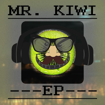 Kiwi - Mr. Kiwi - EP (Explicit)