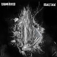 Young Bossi - Scale Talk