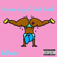 Sabrina - Bounce It Gon’ head Twerk (Explicit)