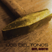 Los DelTonos - Hey Gente