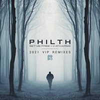Philth - Set Me Free / Catharsis - 2021 VIP's