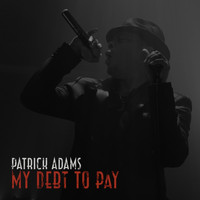 Patrick Adams - My Debt to Pay