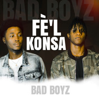 Bad Boyz - Fe'l Konsa (Explicit)