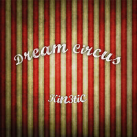Kin3tic - Dream Circus - EP