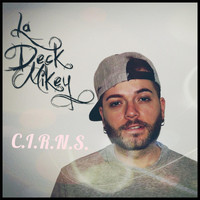 La Deck Mikey - C.I.R.N.S. (Explicit)