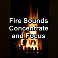Spa & Spa - Fire Sounds Concentrate and Focus