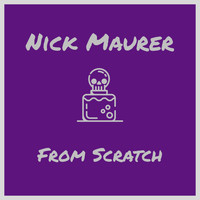 Nick Maurer - From Scratch