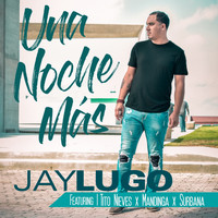 Jay Lugo - Una Noche Más (feat. Tito Nieves, Mandinga & Surbana)