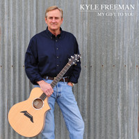 Kyle Freeman - My Gift to You