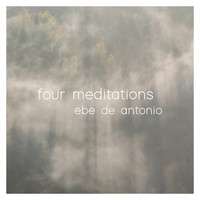 Ebe De Antonio - Four Meditations