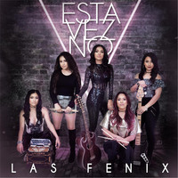 Las Fenix - Esta Vez No