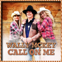 Wally Mckey - Call on me