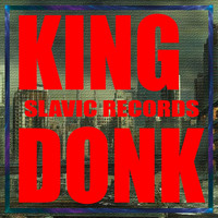 Slavic Records - King Donk (Explicit)