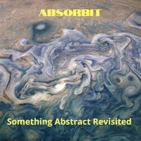 Absorbit - Something Abstract Revisited